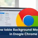 How to Enable Background Mode in Google Chrome