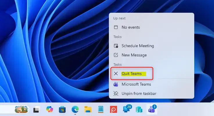 Right-click Microsoft Teams icon to quit the application completely.