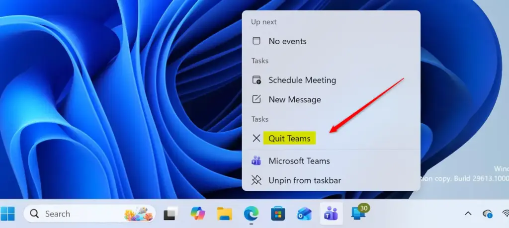 Right-click Microsoft Teams icon on taskbar and select Quit.