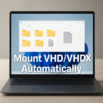 How to Make VHD/VHDX Mount Automatically in Windows 11?