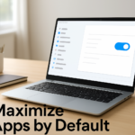 How to Enable or Disable Open Apps Maximized by Default in Windows 11