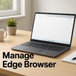How to Manage Microsoft Edge Settings & Profiles
