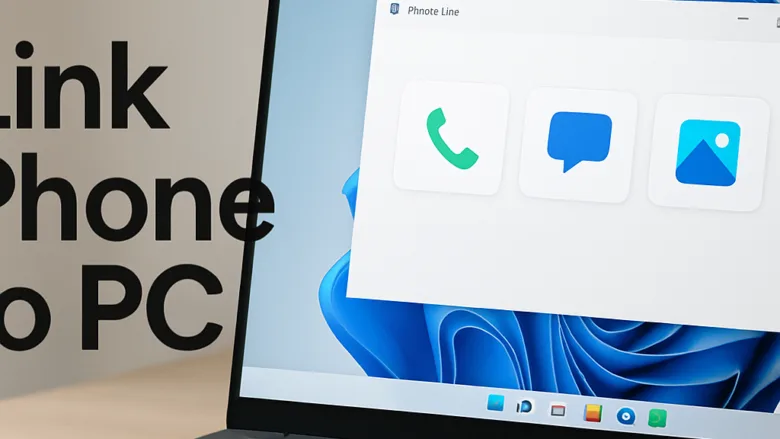 Windows 11 Phone Link: Connect Your Phone to PC