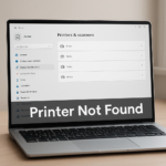 What to Do When Your Printer Stops Appearing in Devices and Printers