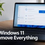 Reset Windows 11 and Remove Everything