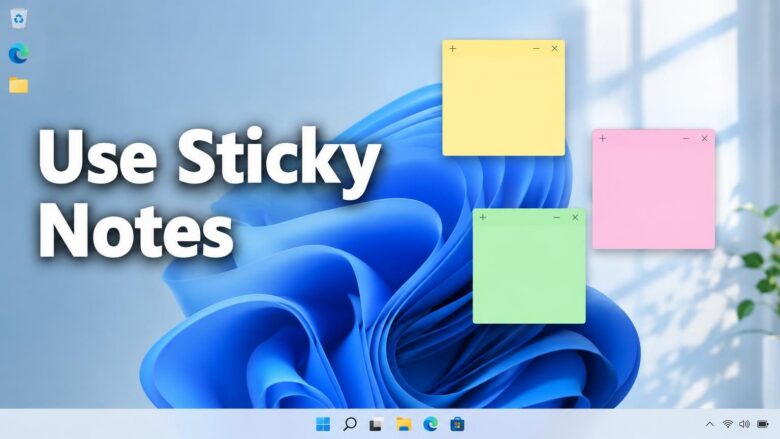 Use Sticky Notes on Your Windows 11 Desktop