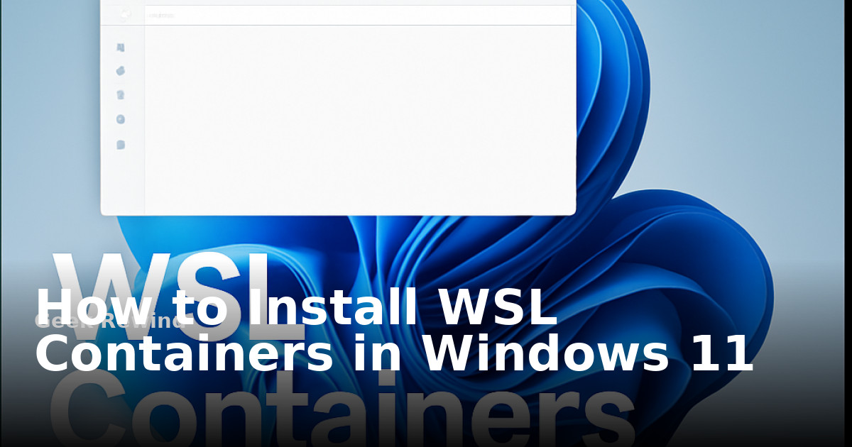 How to install WSL Containers in Windows 11 | Geek Rewind