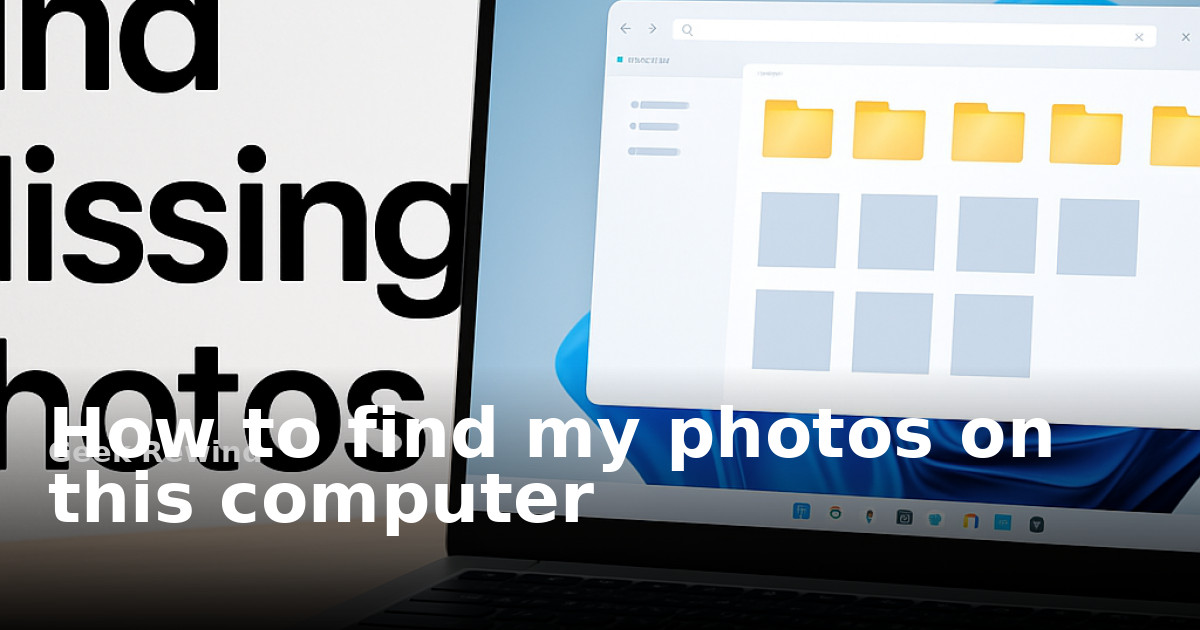 How to Find My Photos on This Computer | Geek Rewind