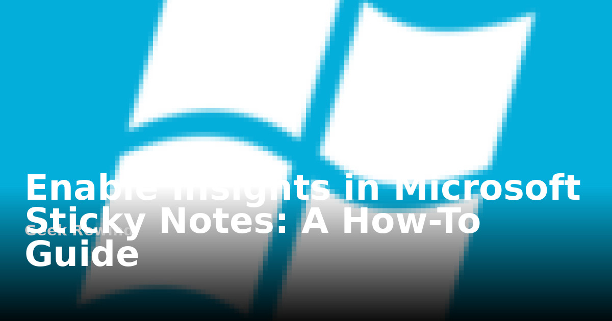 Sticky Notes Insight Examples Enable Insights in Microsoft Sticky Notes: A How-To Guide | Geek Rewind