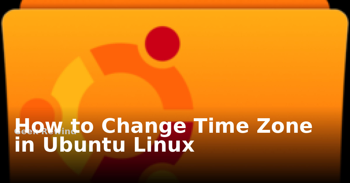 Zone File Example Ubuntu How to Change Time Zone in Ubuntu Linux | Geek Rewind