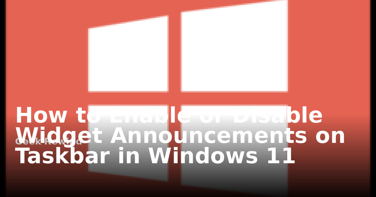 How to Enable or Disable Widget Announcements on Taskbar in Windows 11 ...