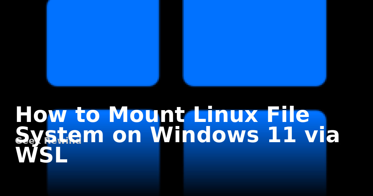 Window Read Sal File How to Mount Linux File System on Windows 11 via WSL | Geek Rewind