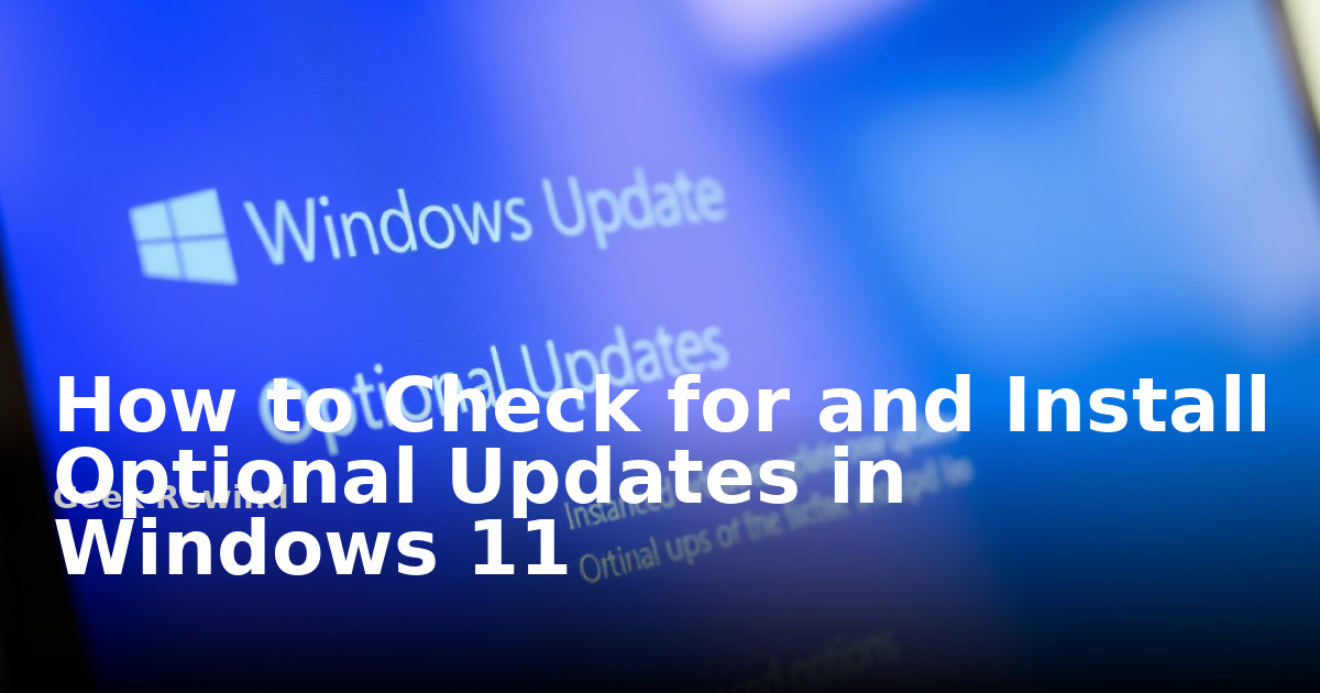 How to Check for and Install Optional Updates in Windows 11 | Geek Rewind