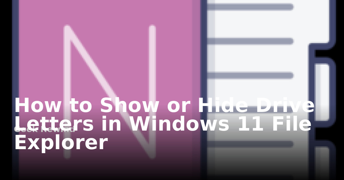 Window Read Sal File How to Show or Hide Drive Letters in Windows 11 File Explorer | Geek Rewind