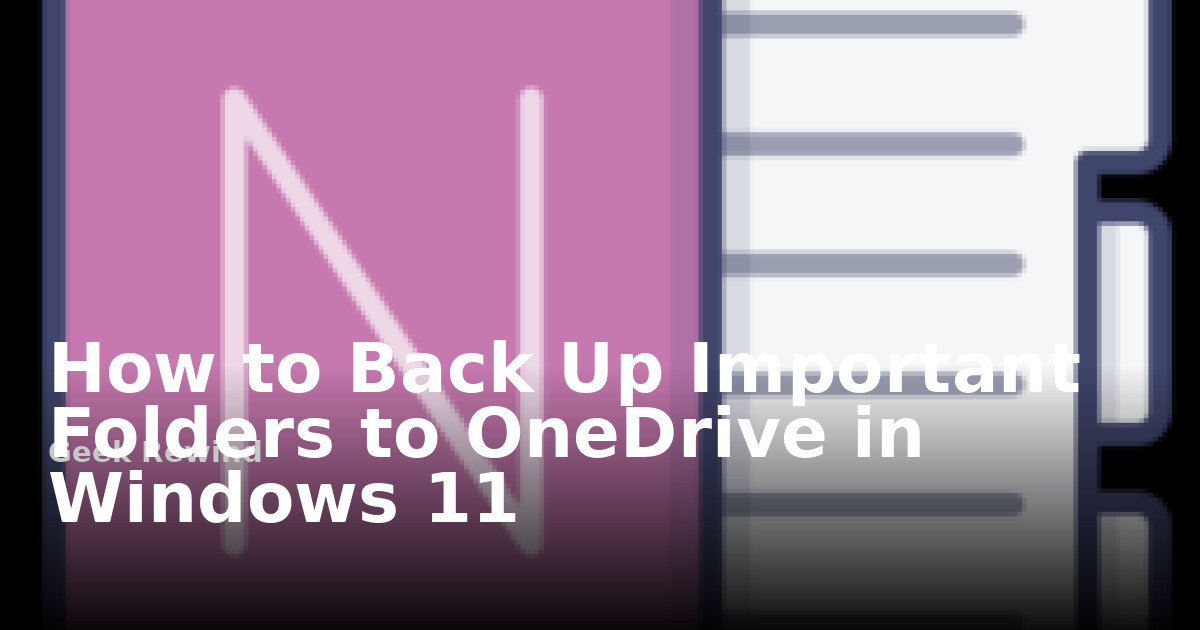 How to Back Up Important Folders to OneDrive in Windows 11 | Geek Rewind