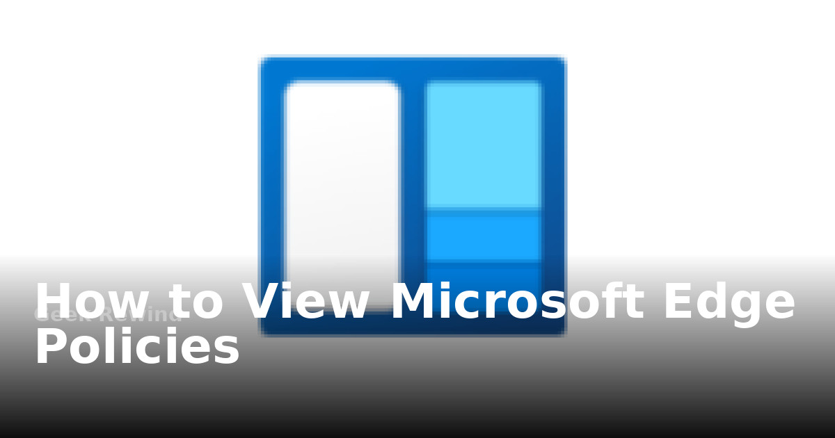 How to View Microsoft Edge Policies | Geek Rewind