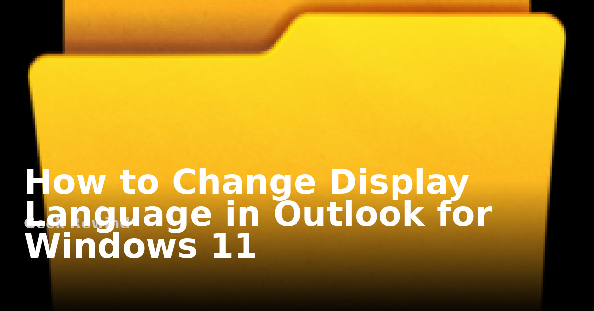 How to Change Display Language in Outlook for Windows 11 | Geek Rewind