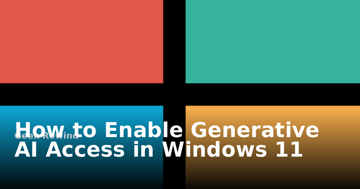 How to Enable Generative AI Access in Windows 11 | Geek Rewind