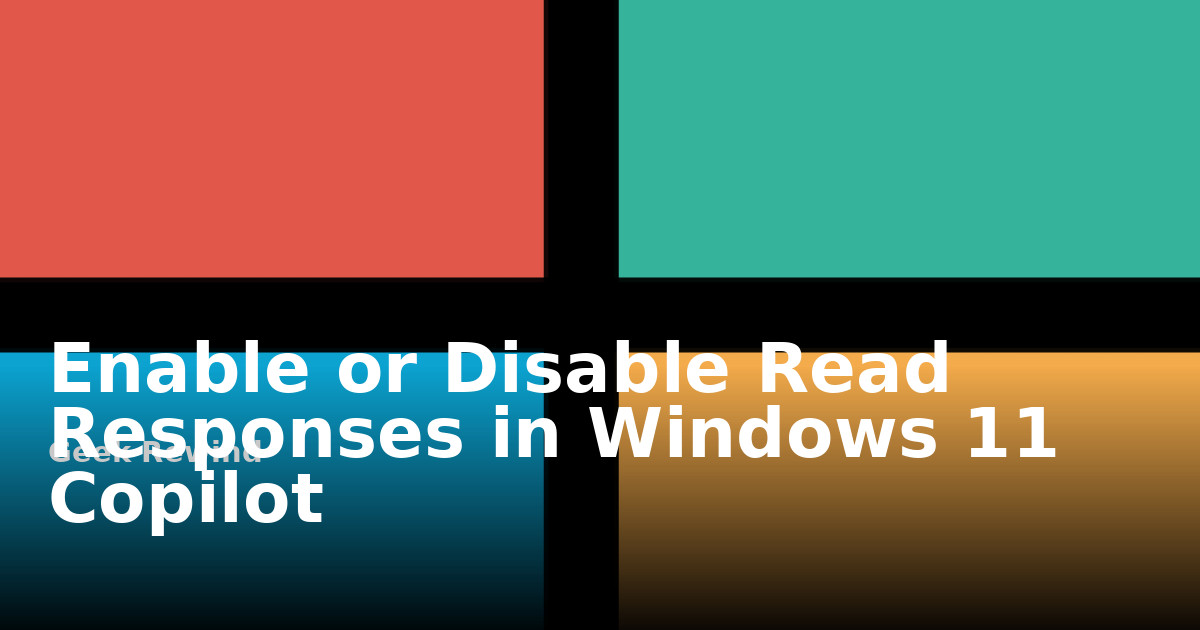 Window Read Sal File Enable or Disable Read Responses in Windows 11 Copilot | Geek Rewind