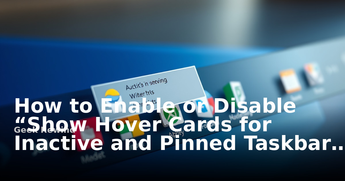 How to enable or disable “Show hover cards for inactive and pinned ...