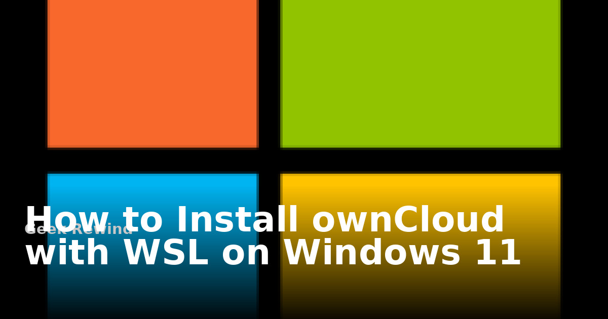 How to Install ownCloud with WSL on Windows 11 | Geek Rewind
