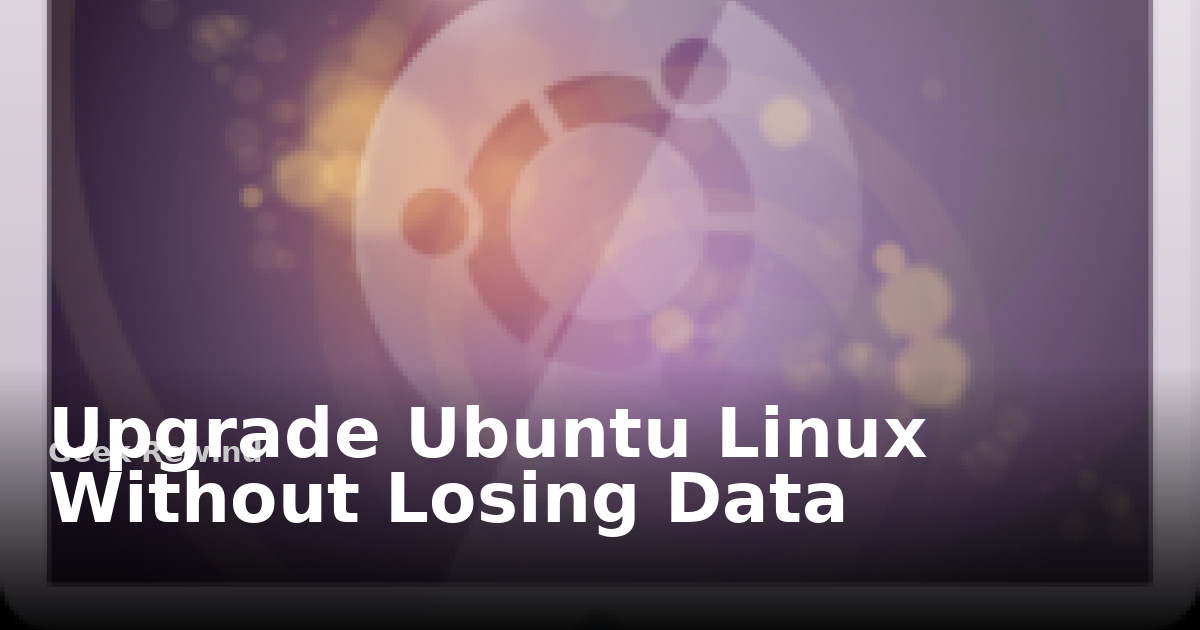 How to Upgrade Ubuntu Linux | Geek Rewind