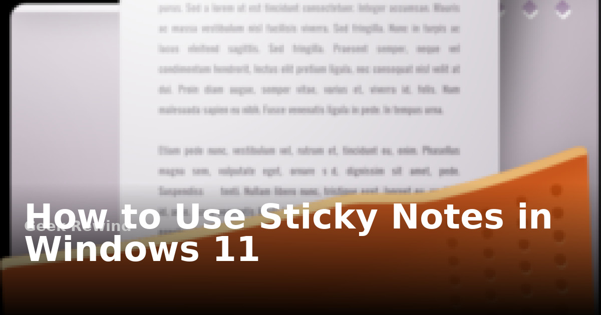 How to Use Sticky Notes in Windows 11 | Geek Rewind